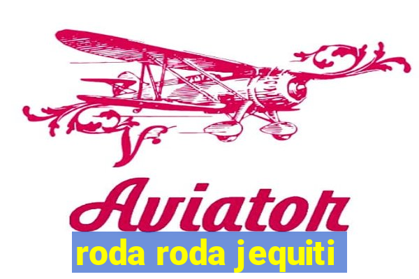 roda roda jequiti